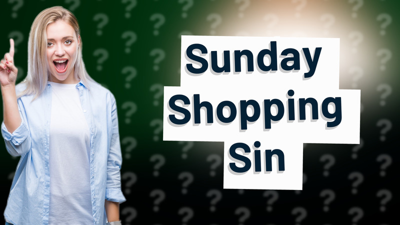 Sunday Shopping Sin