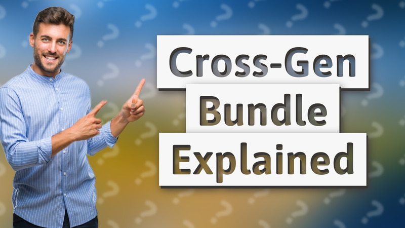 Cross-Gen Bundle Explained
