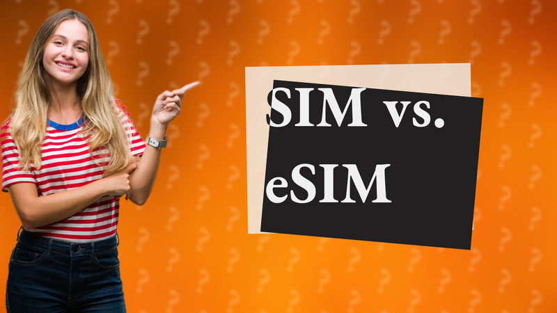 SIM vs. eSIM