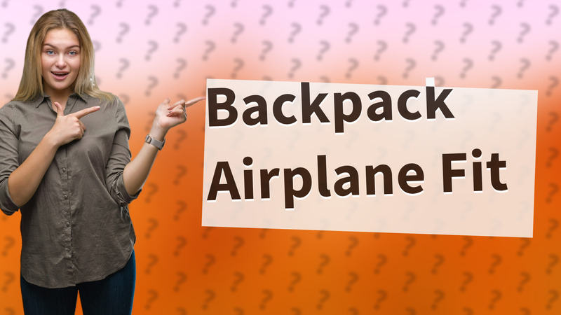 Backpack Airplane Fit