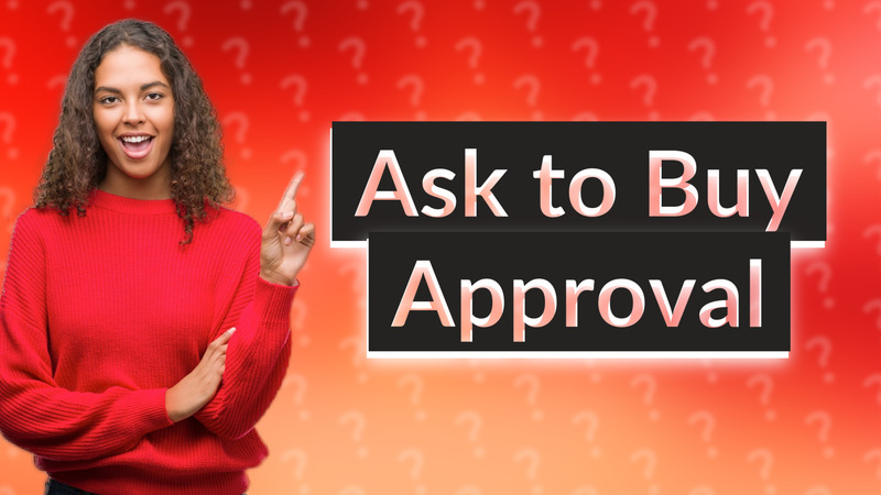 Ask to Buy Approval