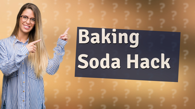 Baking Soda Hack