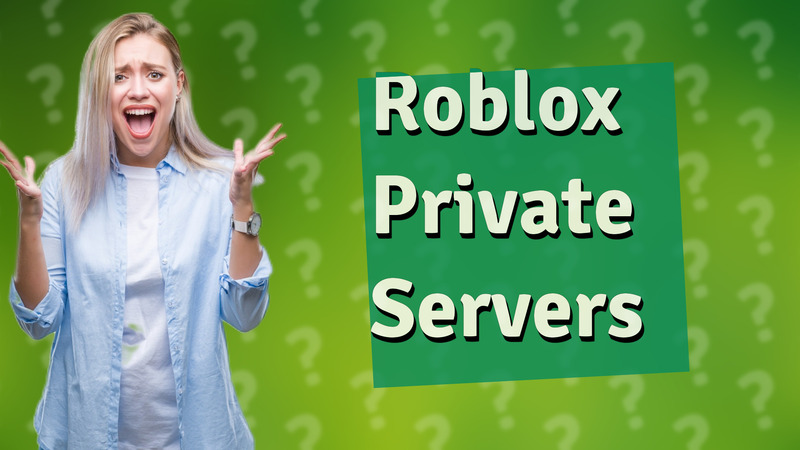 Roblox Private Servers