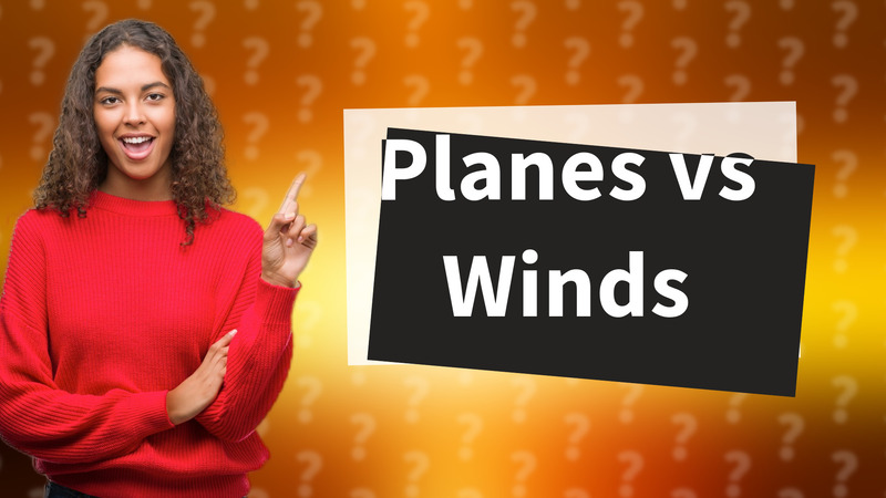Planes vs Winds