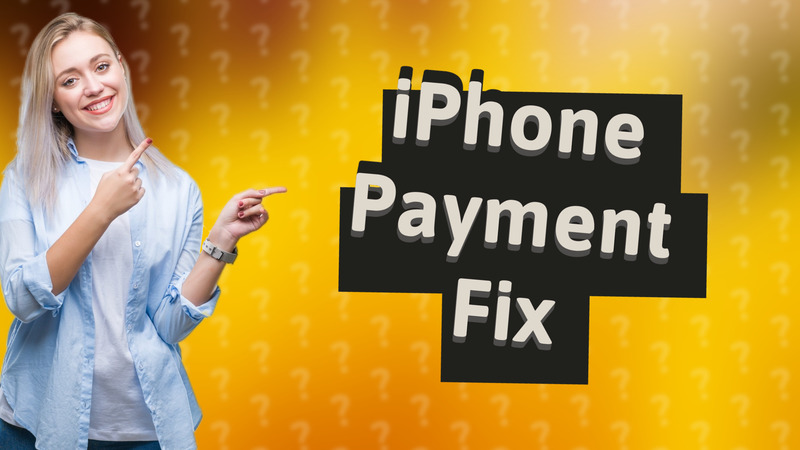 iPhone Payment Fix