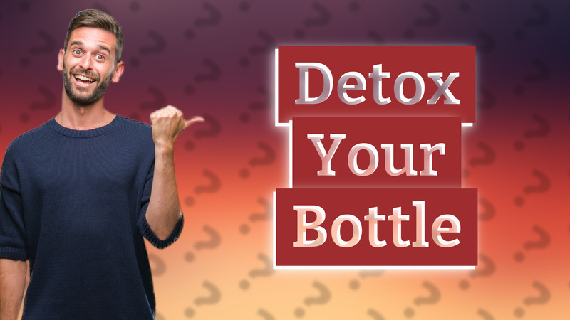 Detox Your Bottle