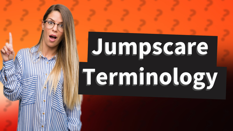 Jumpscare Terminology
