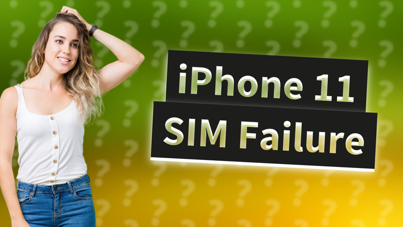iPhone 11 SIM Failure