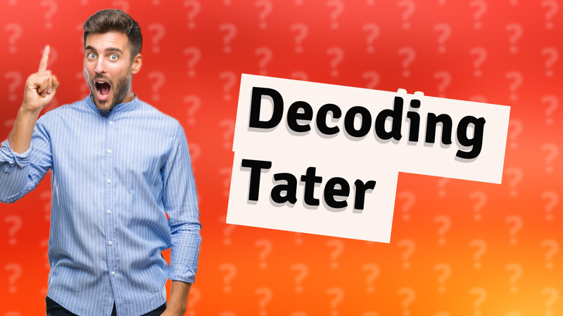 Decoding Tater
