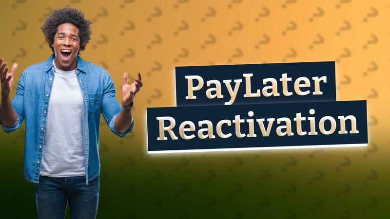 PayLater Reactivation