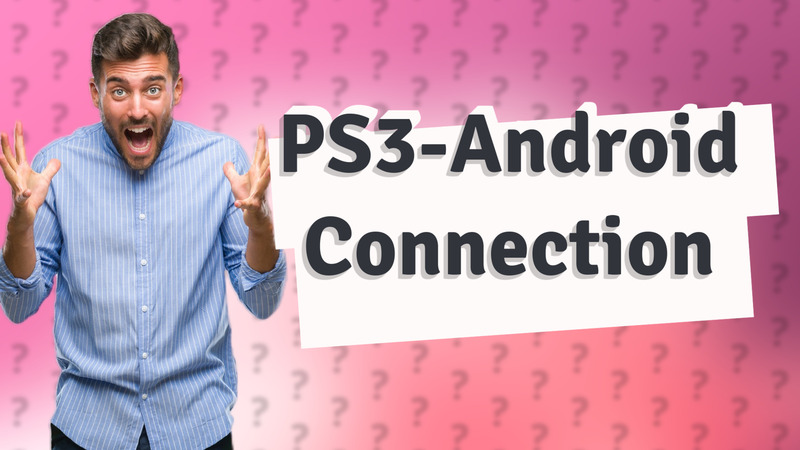 PS3-Android Connection