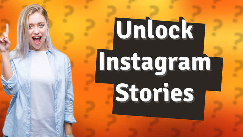 Unlock Instagram Stories