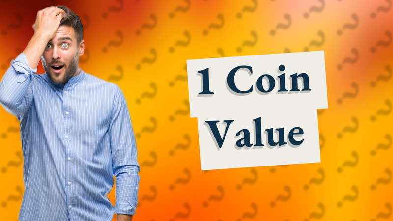 1 Coin Value