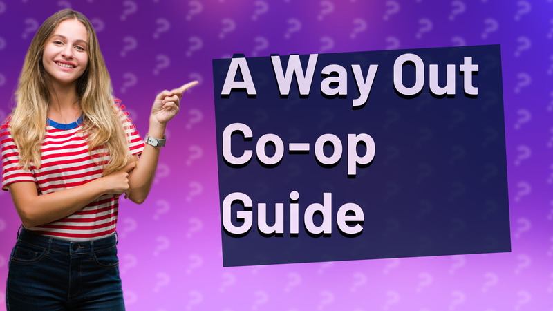 A Way Out Co-op Guide