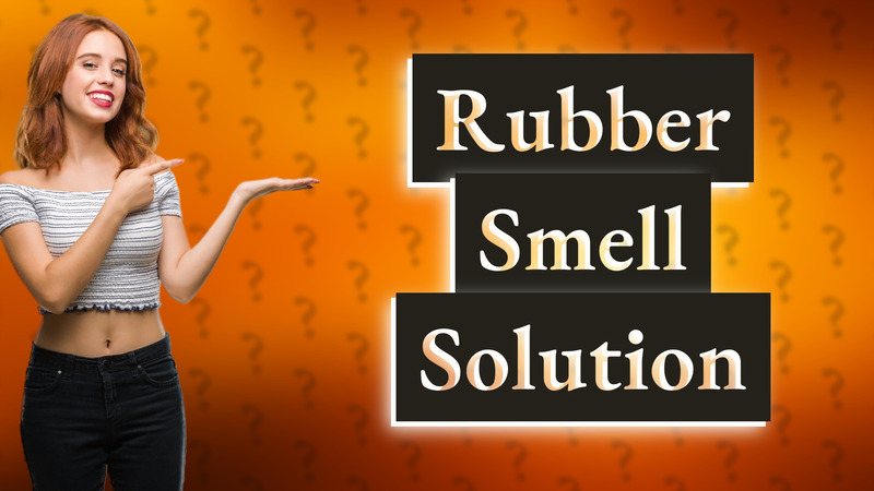 Rubber Smell Solution