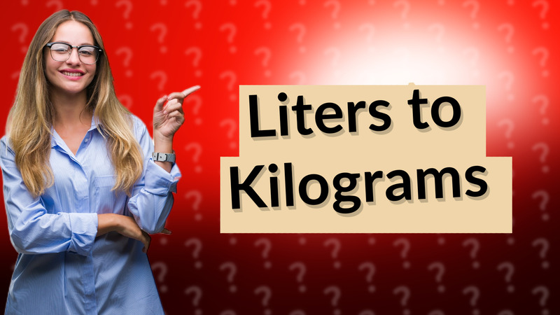 Liters to Kilograms