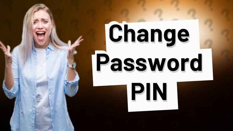 Change Password PIN