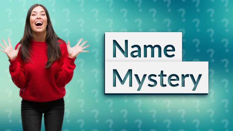Name Mystery
