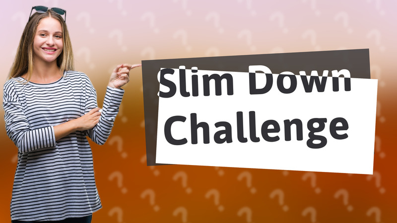 Slim Down Challenge