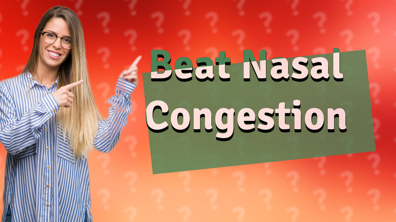 Beat Nasal Congestion