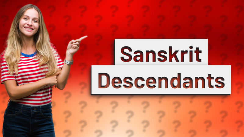 Sanskrit Descendants