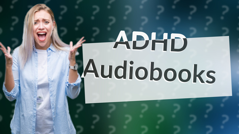 ADHD Audiobooks