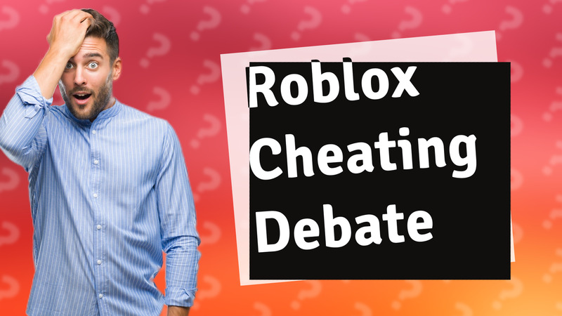 Roblox Cheating Debate