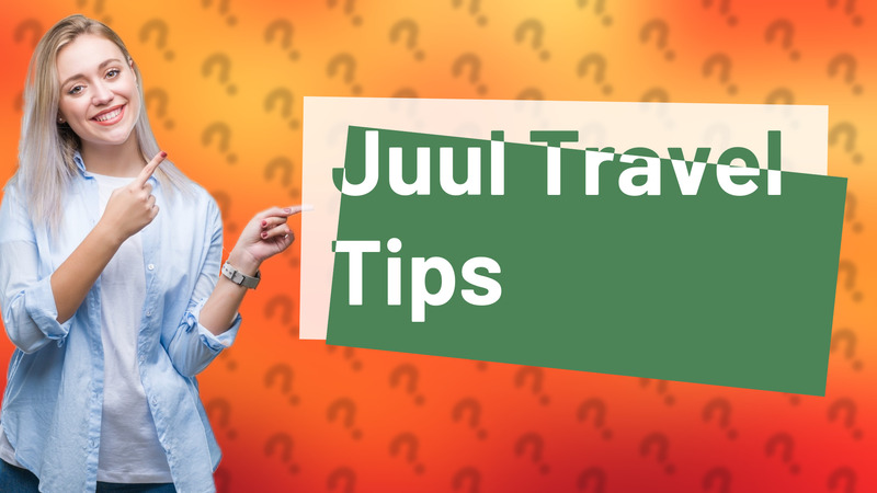 Juul Travel Tips