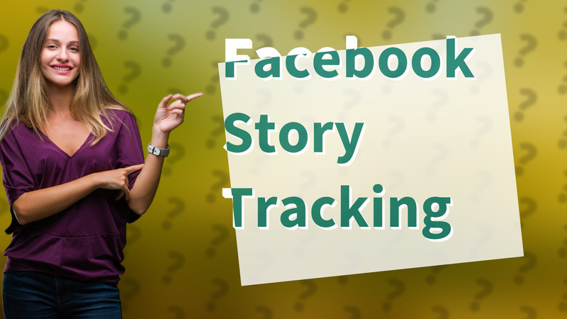 Facebook Story Tracking