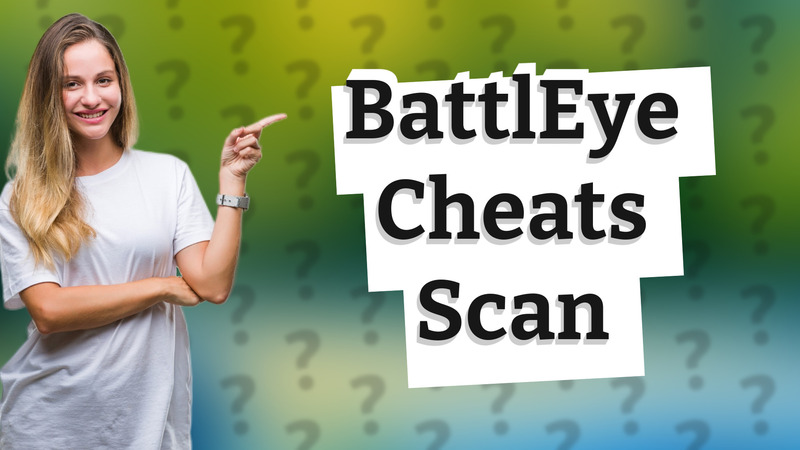 BattlEye Cheats Scan
