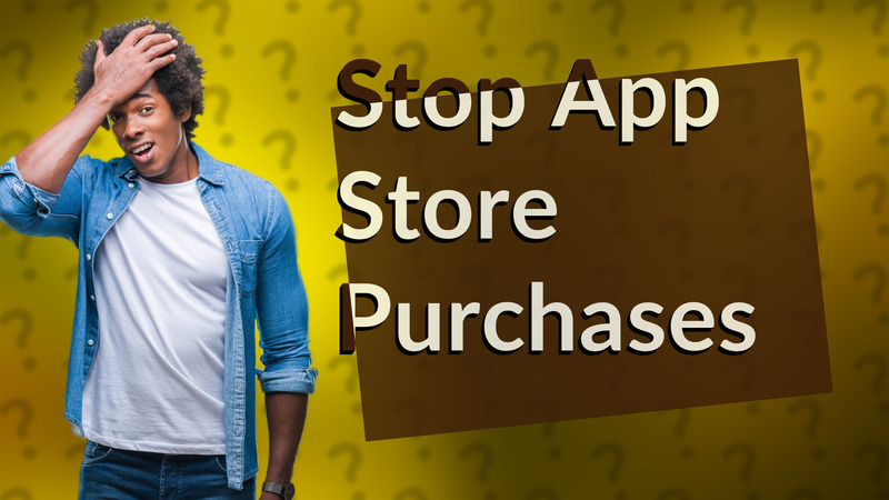 Stop App Store Purchases