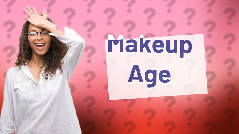 Makeup Age
