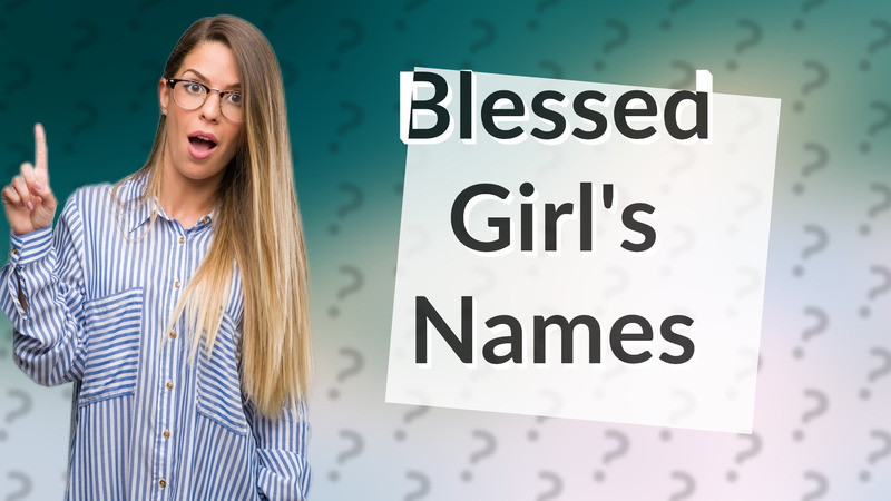 Blessed Girl's Names