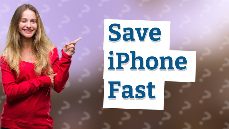 Save iPhone Fast