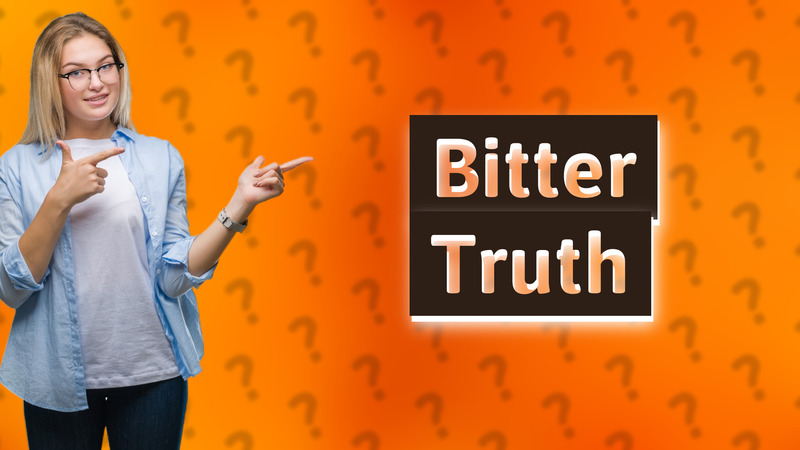 Bitter Truth