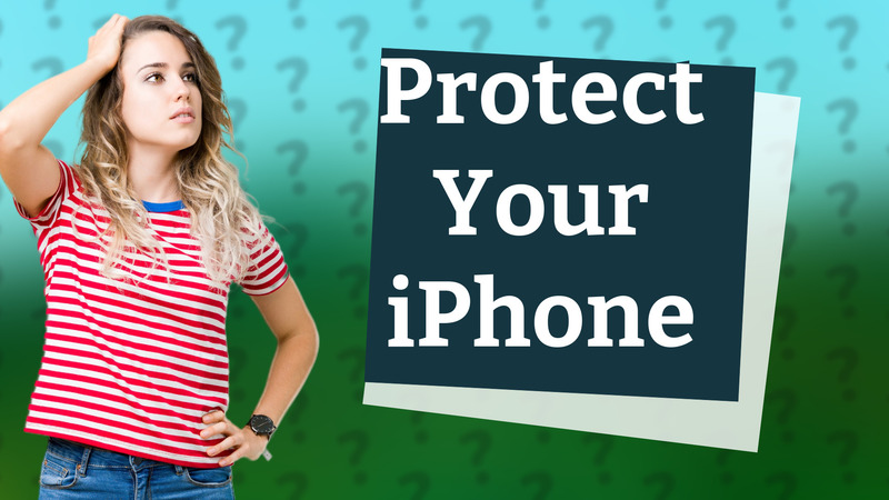 Protect Your iPhone