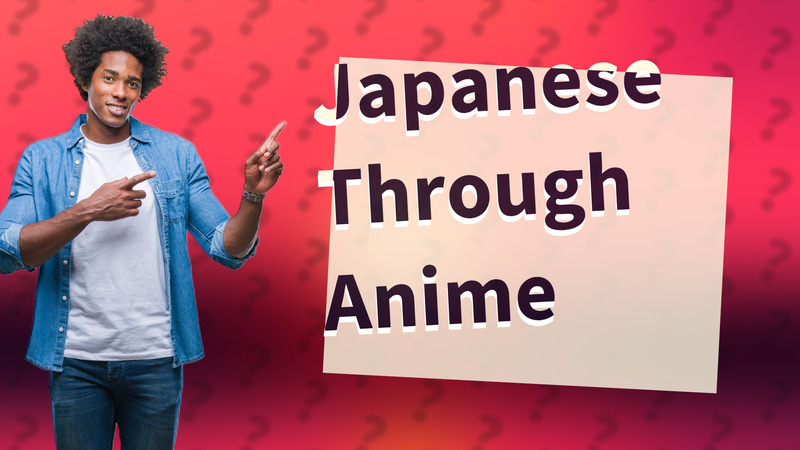 Japanese Through Anime