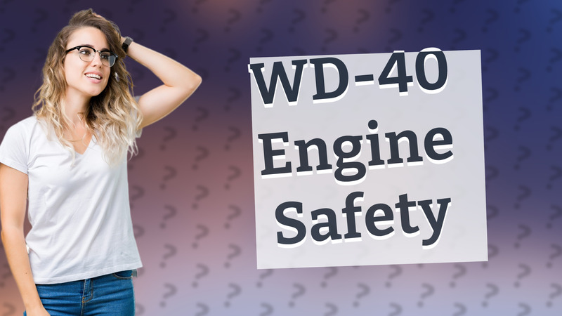 WD-40 Engine Safety