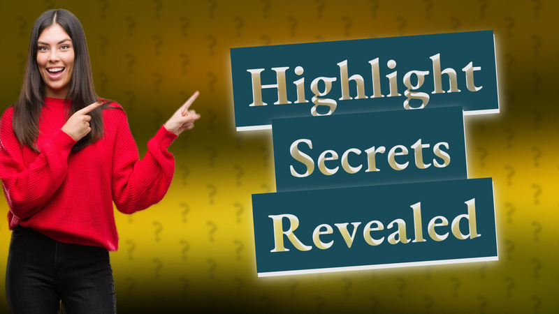 Highlight Secrets Revealed