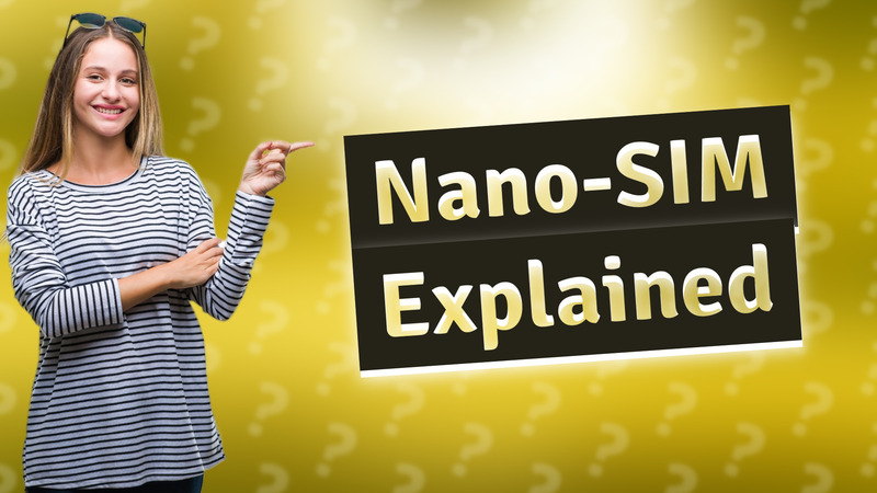 Nano-SIM Explained