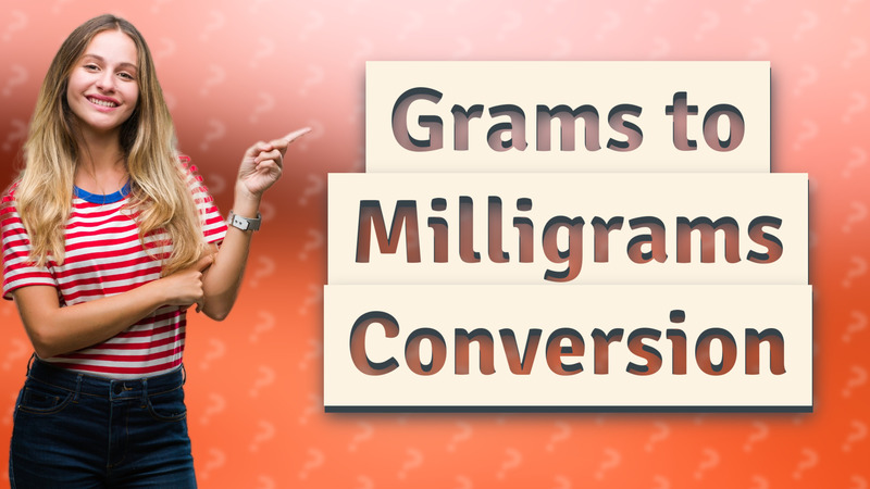 Grams to Milligrams Conversion