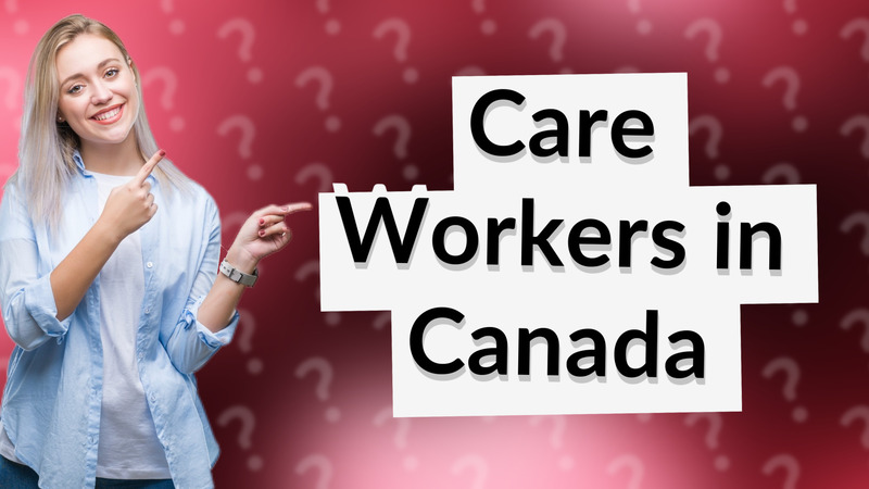 Care Workers in Canada