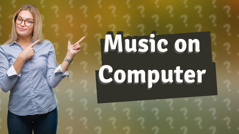 Music on Computer