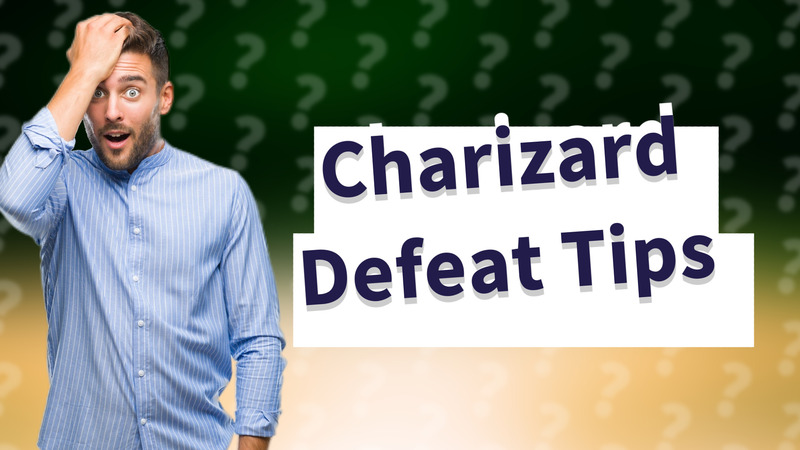 Charizard Defeat Tips