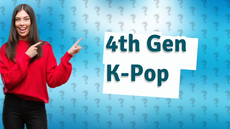 4th Gen K-Pop