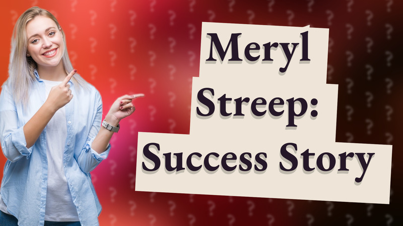 Meryl Streep: Success Story