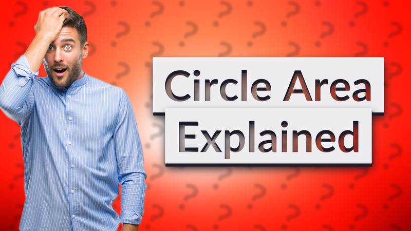 Circle Area Explained
