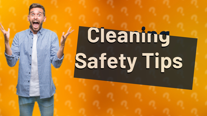 Cleaning Safety Tips