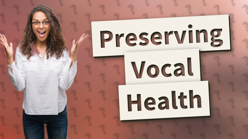 Preserving Vocal Health