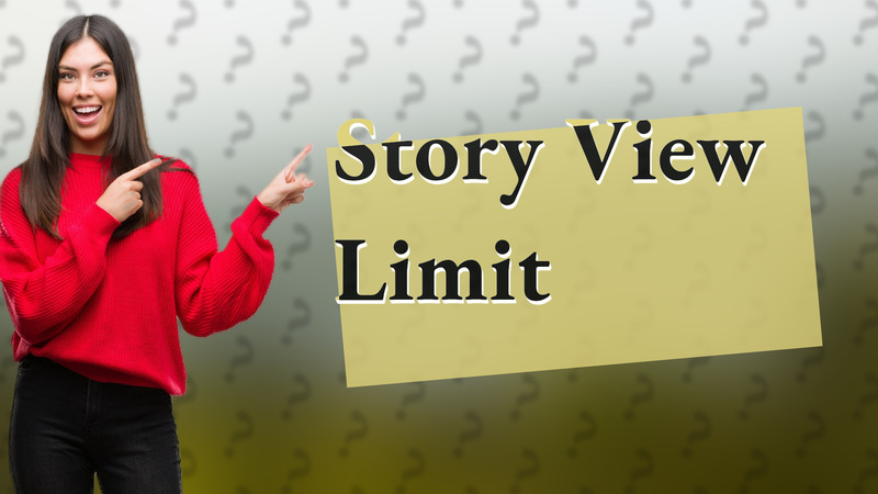 Story View Limit
